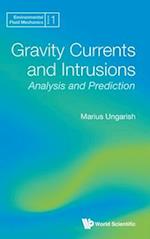 Gravity Currents And Intrusions: Analysis And Prediction