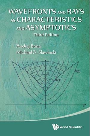 Wavefronts And Rays As Characteristics And Asymptotics (Third Edition)