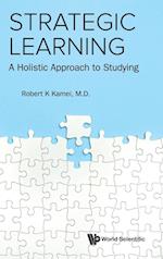 Strategic Learning: A Holistic Approach To Studying