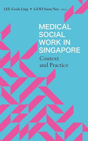 Medical Social Work In Singapore: Context And Practice