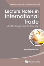 Lecture Notes In International Trade: An Undergraduate Course