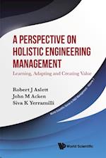 A Perspective on Holistic Engineering Management