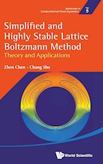 Simplified And Highly Stable Lattice Boltzmann Method: Theory And Applications