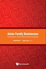 Asian Family Businesses: Succession, Governance And Innovation