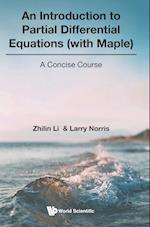 Introduction To Partial Differential Equations (With Maple), An: A Concise Course