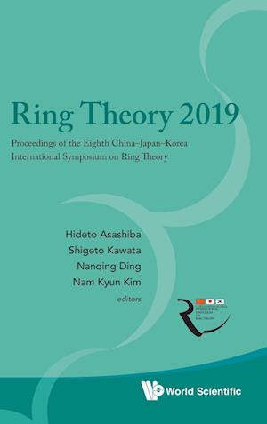 Ring Theory 2019 - Proceedings Of The Eighth China-japan-korea International Symposium On Ring Theory