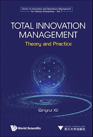 Total Innovation Management: Theory And Practice