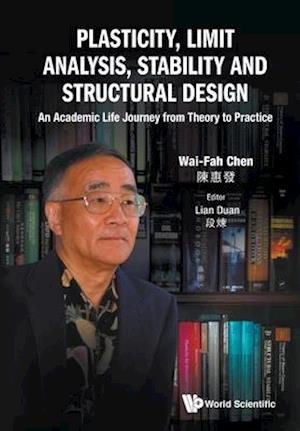 Plasticity, Limit Analysis, Stability And Structural Design: An Academic Life Journey From Theory To Practice