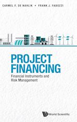 Project Financing: Financial Instruments And Risk Management