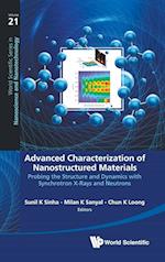 Advanced Characterization Of Nanostructured Materials: Probing The Structure And Dynamics With Synchrotron X-rays And Neutrons