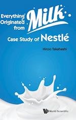 Everything Originated from Milk - Case Study of Nestle