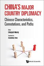 China's Major Country Diplomacy: Chinese Characteristics, Connotations, And Paths