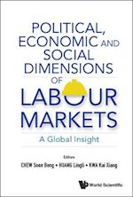 Political, Economic And Social Dimensions Of Labour Markets: A Global Insight