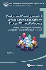 Design And Development Of A Wiki-based Collaborative Process Writing Pedagogy: Putting Technological, Pedagogical, And Content Knowledge (Tpack) In Action