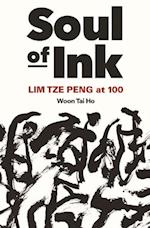 Soul Of Ink: Lim Tze Peng At 100