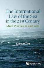 International Law Of The Sea In The Twenty-first Century, The: State Practice In East Asia