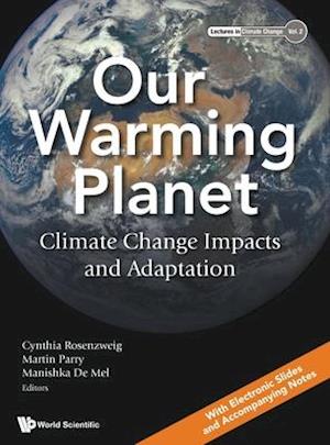 Our Warming Planet: Climate Change Impacts And Adaptation