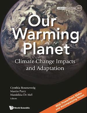 Our Warming Planet: Climate Change Impacts And Adaptation