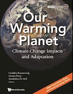 Our Warming Planet: Climate Change Impacts And Adaptation