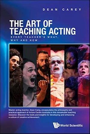 Art Of Teaching Acting, The: Every Teacher's What, Why And How