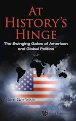 At History's Hinge: The Swinging Gates Of American And Global Politics
