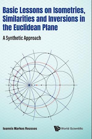 Basic Lessons On Isometries, Similarities And Inversions In The Euclidean Plane: A Synthetic Approach