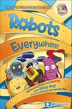 Robots Everywhere!: Unpeeled By Russ And Yammy With Kelly Ang