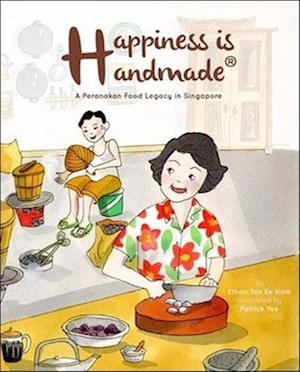 Happiness Is Handmade: A Peranakan Food Legacy In Singapore