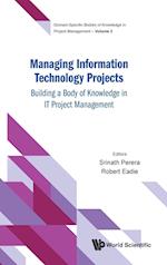 Managing Information Technology Projects: Building A Body Of Knowledge In It Project Management