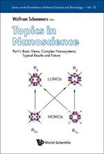 Topics In Nanoscience - Part I: Basic Views, Complex Nanosystems: Typical Results And Future