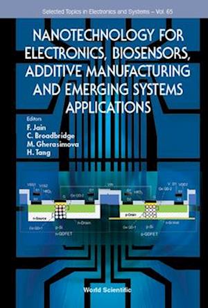 Nanotechnology For Electronics, Biosensors, Additive Manufacturing And Emerging Systems Applications