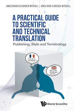 Practical Guide To Scientific And Technical Translation, A: Publishing, Style And Terminology