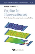 Topics In Nanoscience - Part Ii: Quantized Structures, Nanoelectronics, Thin Films Nanosystems: Typical Results And Future