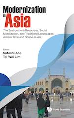 Modernization In Asia: The Environment/resources, Social Mobilization, And Traditional Landscapes Across Time And Space In Asia