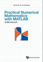 Practical Numerical Mathematics With Matlab: A Workbook