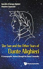 Sun And The Other Stars Of Dante Alighieri, The: A Cosmographic Journey Through The Divina Commedia
