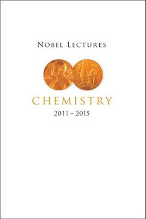 Nobel Lectures In Chemistry (2011-2015)