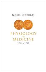 Nobel Lectures In Physiology Or Medicine (2011-2015)