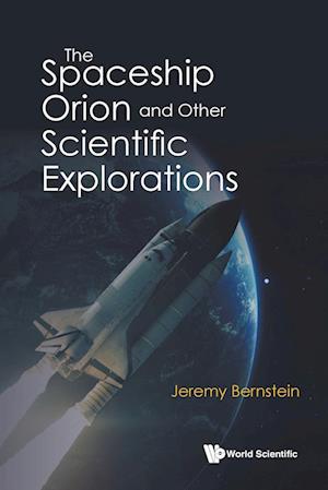 Spaceship Orion And Other Scientific Explorations, The