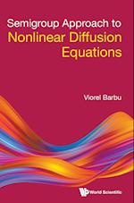 Semigroup Approach To Nonlinear Diffusion Equations