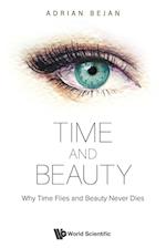 Time And Beauty: Why Time Flies And Beauty Never Dies