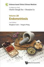 Evidence-based Clinical Chinese Medicine - Volume 28: Endometriosis