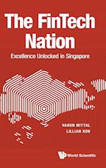 Fintech Nation, The: Excellence Unlocked In Singapore