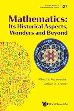 Mathematics: Its Historical Aspects, Wonders And Beyond