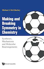 Making and Breaking Symmetry in Chemistry