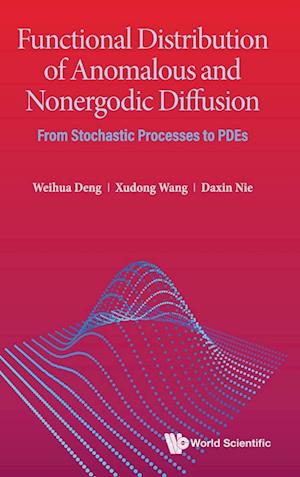 Functional Distribution Of Anomalous And Nonergodic Diffusion: From Stochastic Processes To Pdes