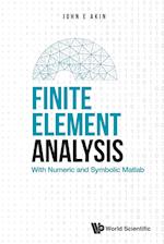 Finite Element Analysis: With Numeric And Symbolic Matlab