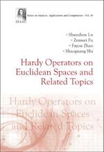 Hardy Operators On Euclidean Spaces And Related Topics