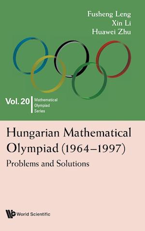 Hungarian Mathematical Olympiad (1964-1997): Problems And Solutions