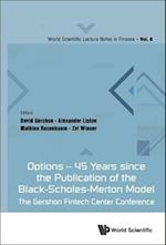 Options - 45 Years Since The Publication Of The Black-scholes-merton Model: The Gershon Fintech Center Conference